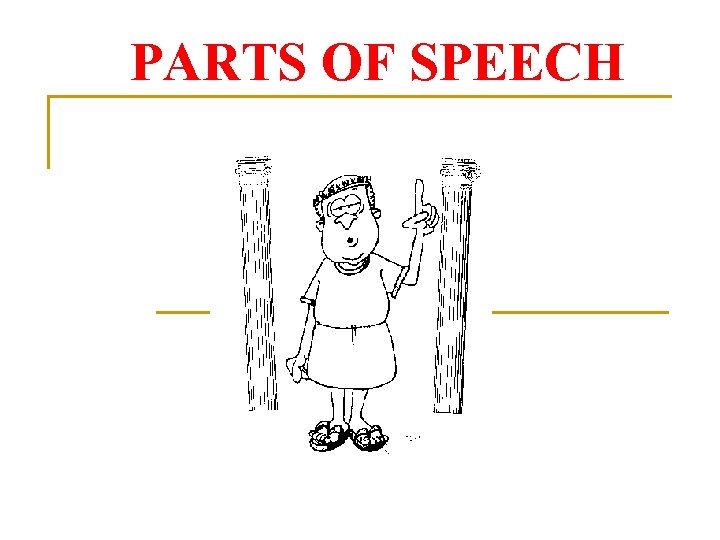 PARTS OF SPEECH 