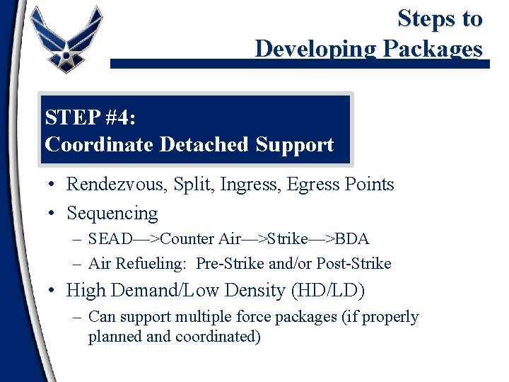 Steps to Developing Packages STEP #4: Coordinate Detached Support • Rendezvous, Split, Ingress, Egress