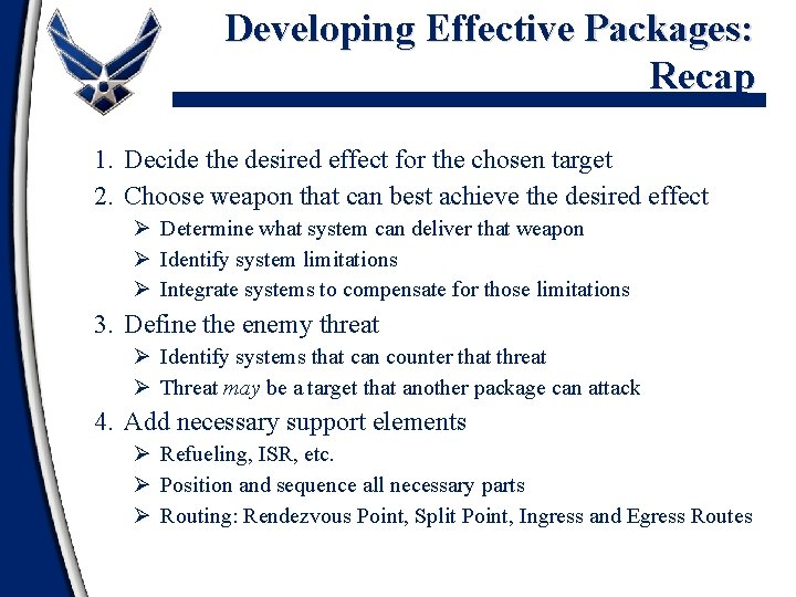 Developing Effective Packages: Recap 1. Decide the desired effect for the chosen target 2.