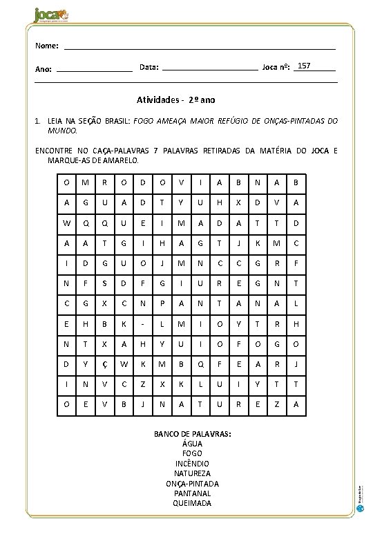 Nome: Data: Ano: 157 Joca nº: Atividades - 2º ano 1. LEIA NA SEÇÃO