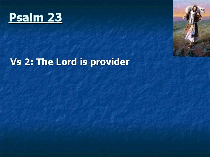  Psalm 23 Vs 2: The Lord is provider 