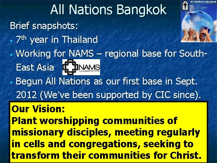 All Nations Bangkok Brief snapshots: • 7 th year in Thailand • Working for