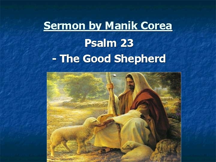 Sermon by Manik Corea Psalm 23 - The Good Shepherd 