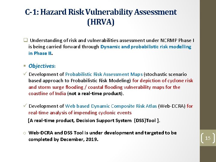 C-1: Hazard Risk Vulnerability Assessment (HRVA) q Understanding of risk and vulnerabilities assessment under C-1: Hazard Risk Vulnerability Assessment (HRVA) q Understanding of risk and vulnerabilities assessment under