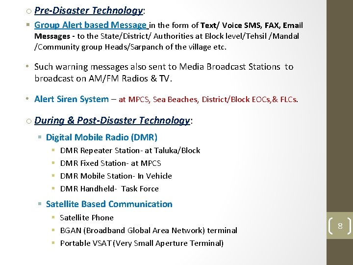o Pre-Disaster Technology: § Group Alert based Message in the form of Text/ Voice o Pre-Disaster Technology: § Group Alert based Message in the form of Text/ Voice