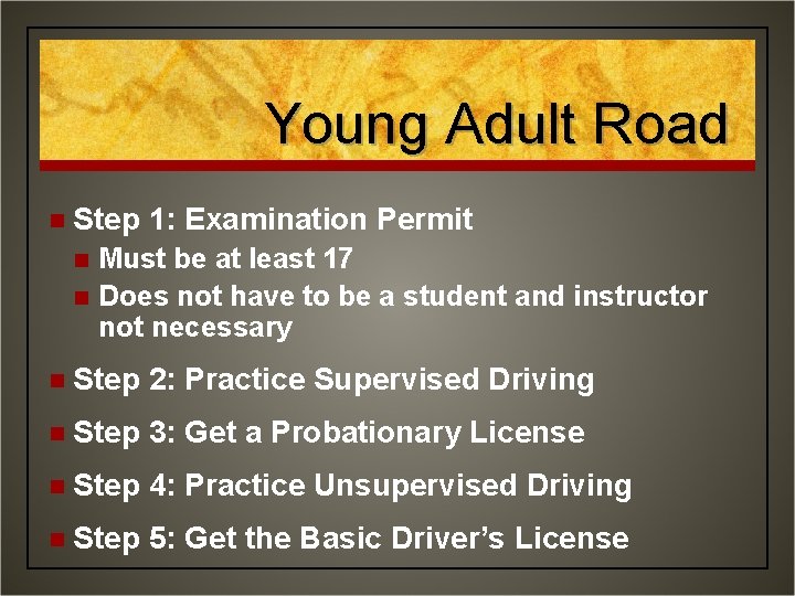 Young Adult Road n Step n n 1: Examination Permit Must be at least