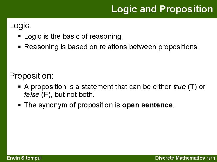 Logic and Proposition Logic: § Logic is the basic of reasoning. § Reasoning is