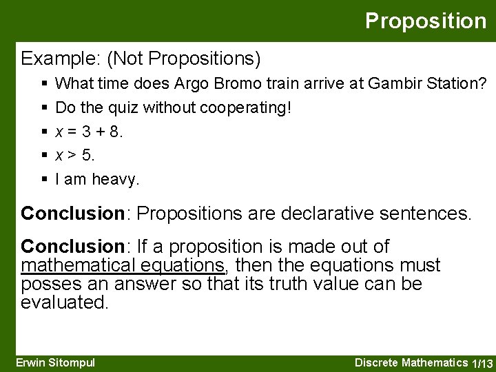 Proposition Example: (Not Propositions) § § § What time does Argo Bromo train arrive