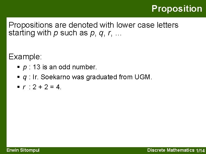 Propositions are denoted with lower case letters starting with p such as p, q,