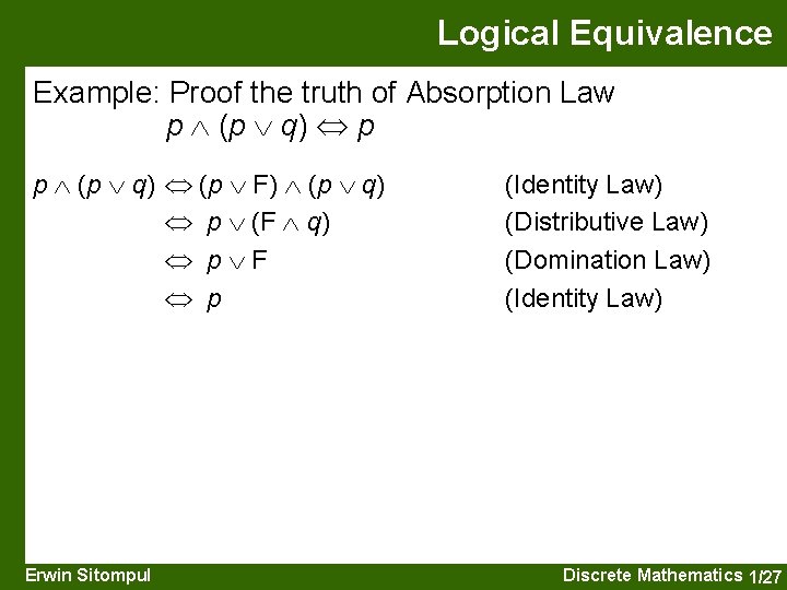 Logical Equivalence Example: Proof the truth of Absorption Law p (p q) p p