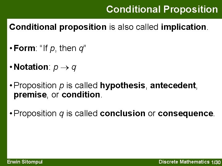 Conditional Proposition Conditional proposition is also called implication. • Form: “If p, then q”