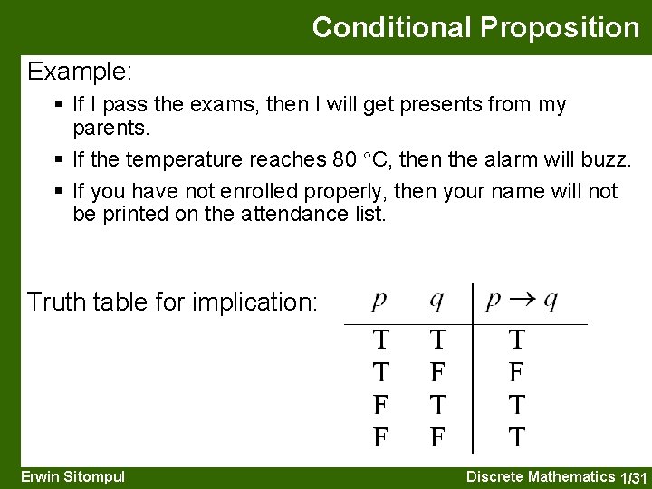 Conditional Proposition Example: § If I pass the exams, then I will get presents