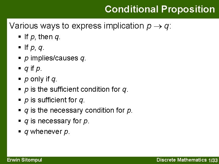 Conditional Proposition Various ways to express implication p q: § § § § §
