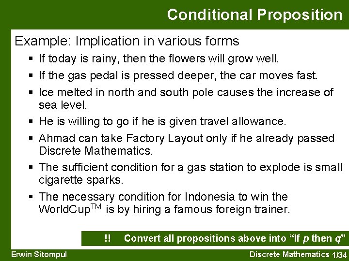 Conditional Proposition Example: Implication in various forms § If today is rainy, then the