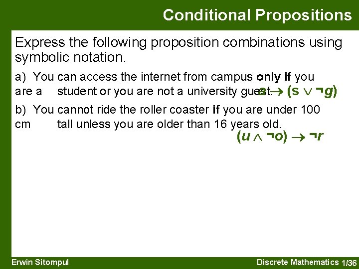 Conditional Propositions Express the following proposition combinations using symbolic notation. a) You can access