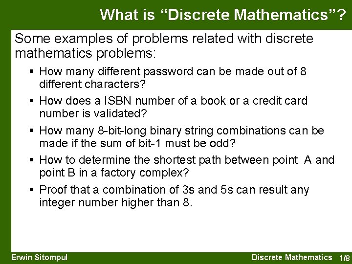 What is “Discrete Mathematics”? Some examples of problems related with discrete mathematics problems: §
