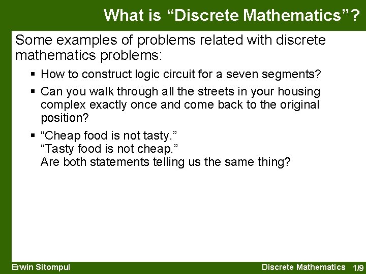 What is “Discrete Mathematics”? Some examples of problems related with discrete mathematics problems: §