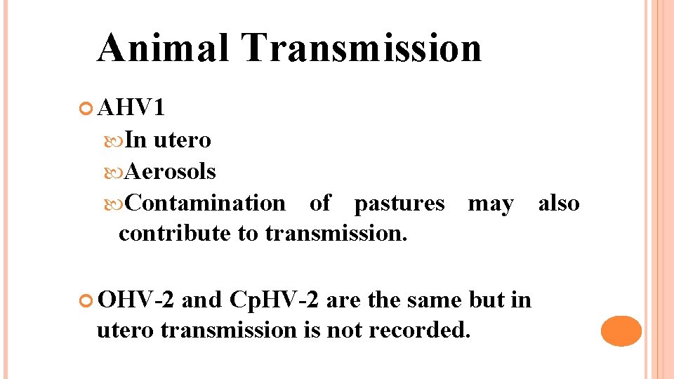 Animal Transmission AHV 1 In utero Aerosols Contamination of pastures may also contribute to