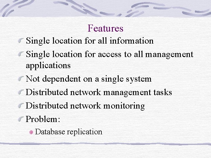 Features Single location for all information Single location for access to all management applications Features Single location for all information Single location for access to all management applications