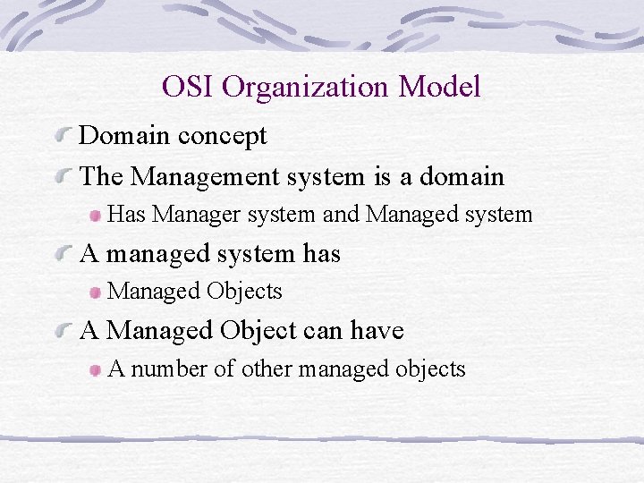 OSI Organization Model Domain concept The Management system is a domain Has Manager system OSI Organization Model Domain concept The Management system is a domain Has Manager system