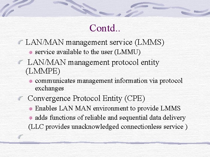 Contd. . LAN/MAN management service (LMMS) service available to the user (LMMU) LAN/MAN management Contd. . LAN/MAN management service (LMMS) service available to the user (LMMU) LAN/MAN management