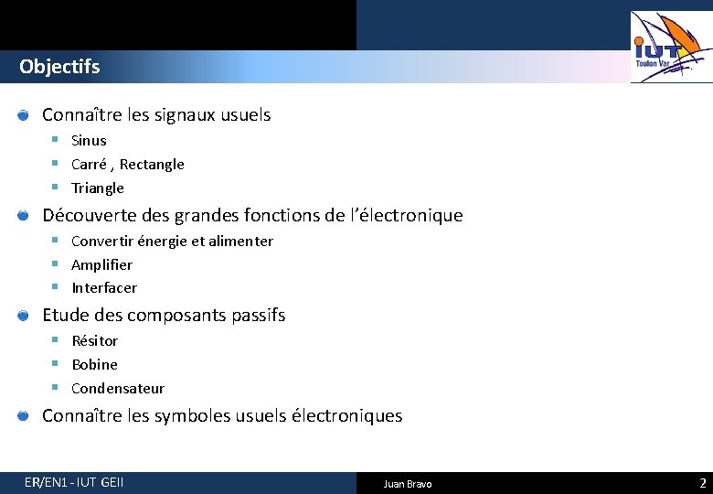 Objectifs Connaître les signaux usuels § Sinus § Carré , Rectangle § Triangle Découverte