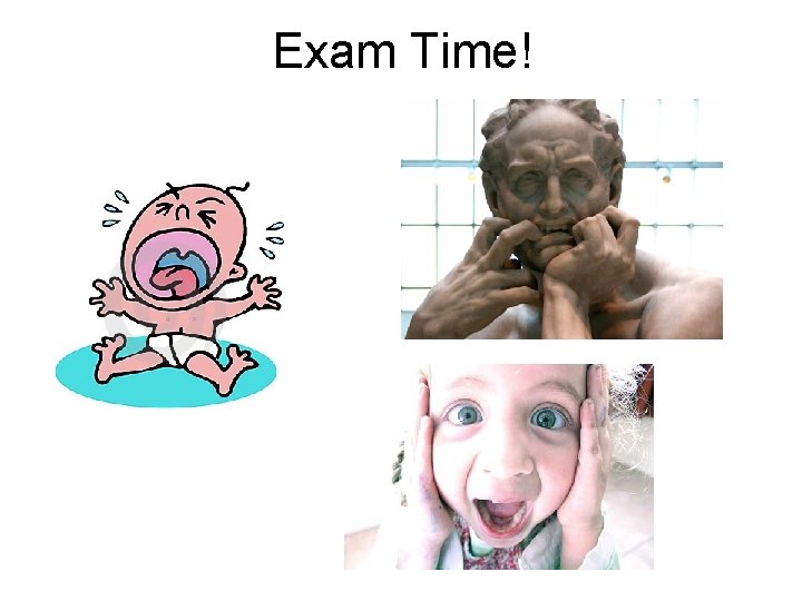 Exam Time! 