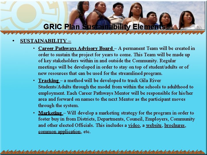 GRIC Plan Sustainability Elements • SUSTAINABILITY – • Career Pathways Advisory Board – A