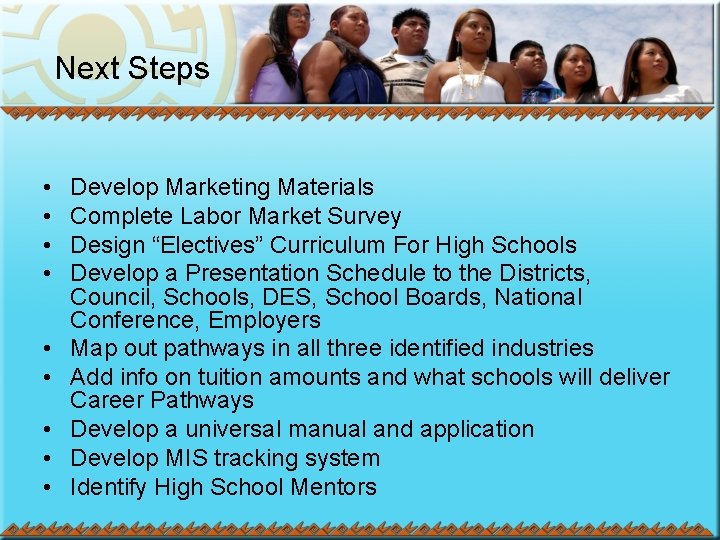 Next Steps • • • Develop Marketing Materials Complete Labor Market Survey Design “Electives”