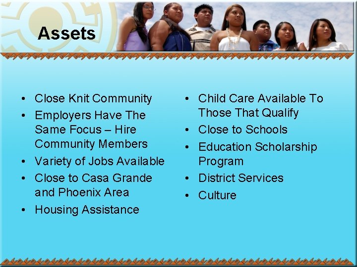 Assets • Close Knit Community • Employers Have The Same Focus – Hire Community