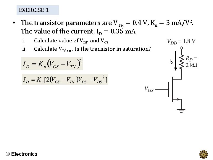 EXERCISE 1 • The transistor parameters are VTN = 0. 4 V, Kn =
