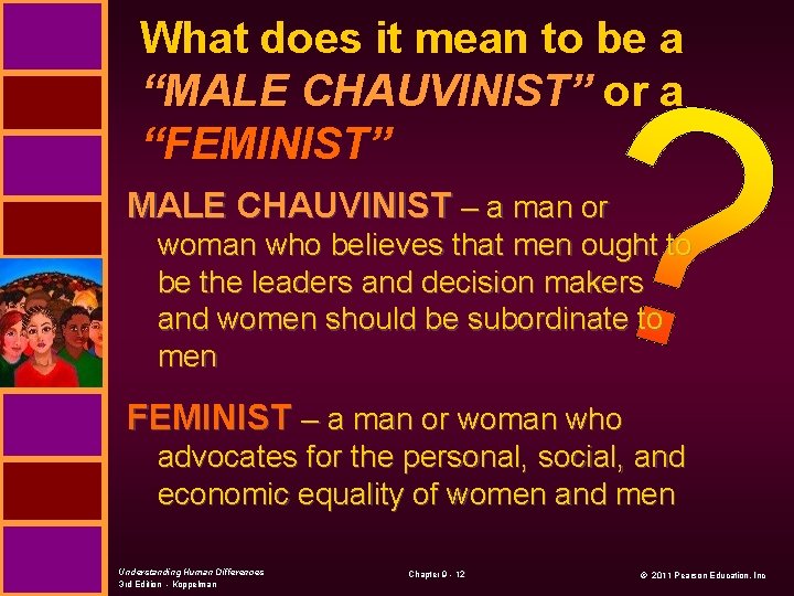 What does it mean to be a “MALE CHAUVINIST” or a “FEMINIST” MALE CHAUVINIST