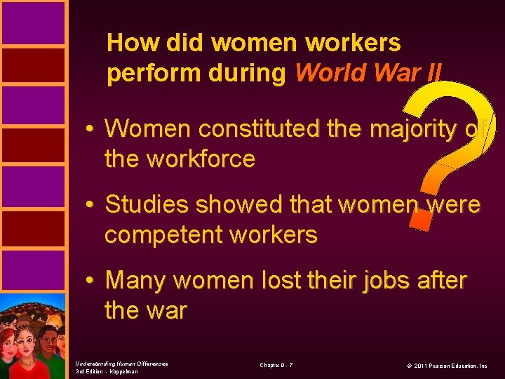 How did women workers perform during World War II • Women constituted the majority