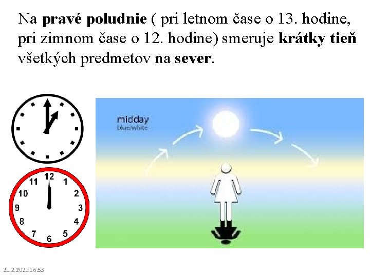 Na pravé poludnie ( pri letnom čase o 13. hodine, pri zimnom čase o