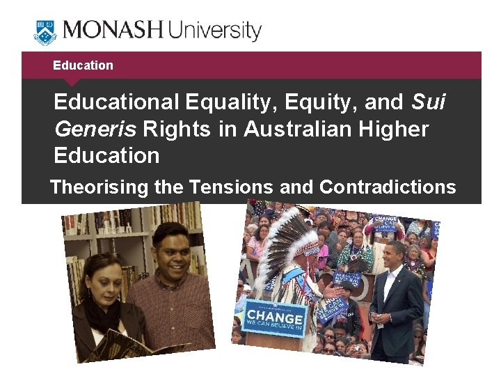 Education Educational Equality, Equity, and Sui Generis Rights in Australian Higher Education Theorising the