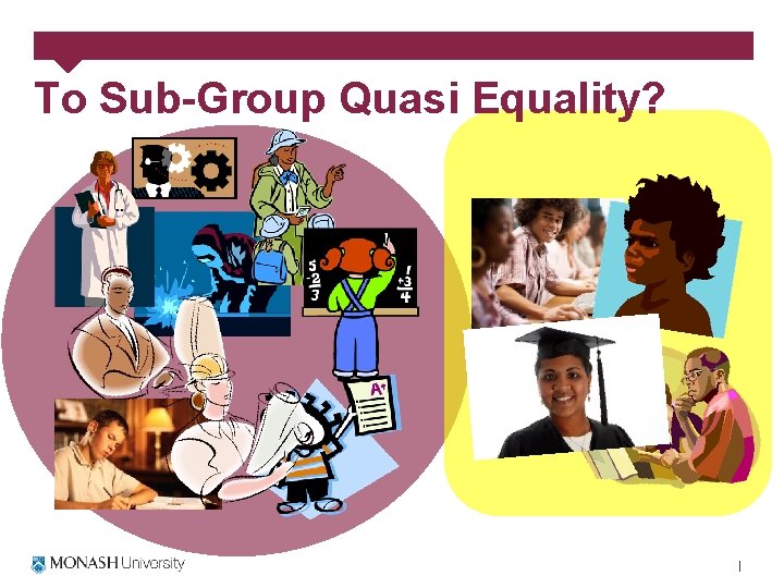 To Sub-Group Quasi Equality? 