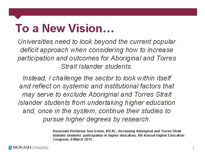 To a New Vision… Universities need to look beyond the current popular deficit approach