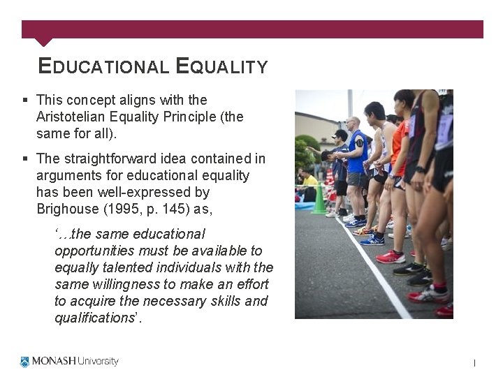 EDUCATIONAL EQUALITY § This concept aligns with the Aristotelian Equality Principle (the same for