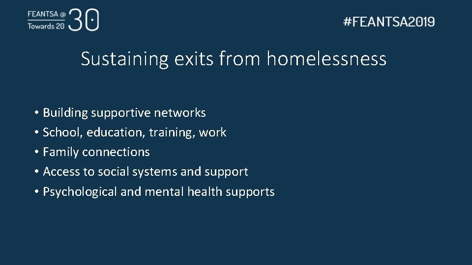 Sustaining exits from homelessness • Building supportive networks • School, education, training, work •