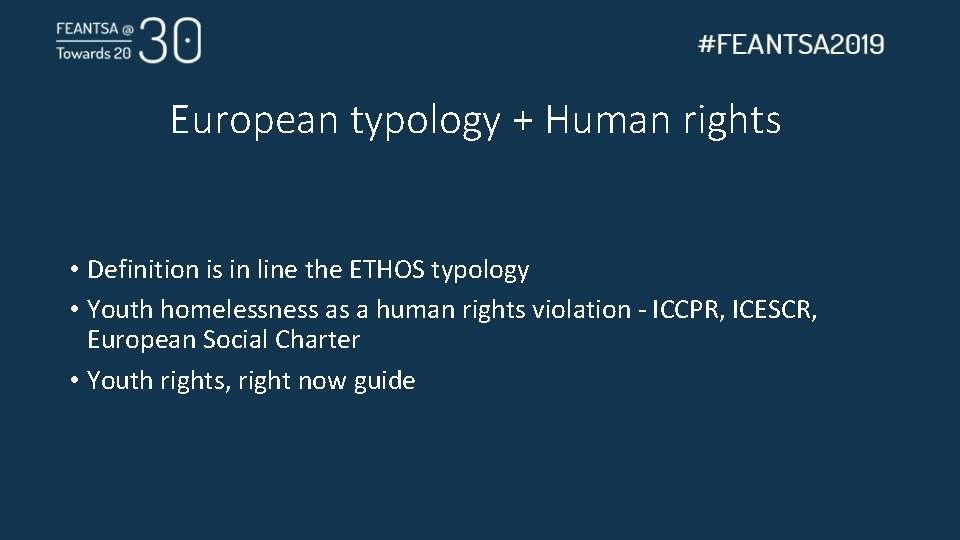 European typology + Human rights • Definition is in line the ETHOS typology •