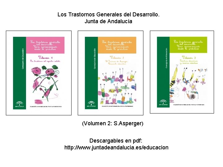 Los Trastornos Generales del Desarrollo. Junta de Andalucía (Volumen 2: S. Asperger) Descargables en Los Trastornos Generales del Desarrollo. Junta de Andalucía (Volumen 2: S. Asperger) Descargables en