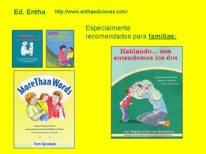 Ed. Entha http: //www. enthaediciones. com/ Especialmente recomendados para familias: Ed. Entha http: //www. enthaediciones. com/ Especialmente recomendados para familias: