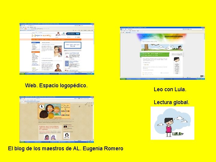 Web. Espacio logopédico. Leo con Lula. Lectura global. El blog de los maestros de Web. Espacio logopédico. Leo con Lula. Lectura global. El blog de los maestros de