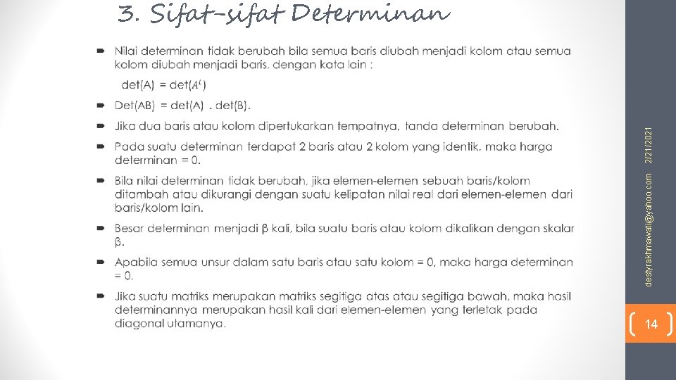 destyrakhmawati@yahoo. com 2/21/2021 3. Sifat-sifat Determinan 14 