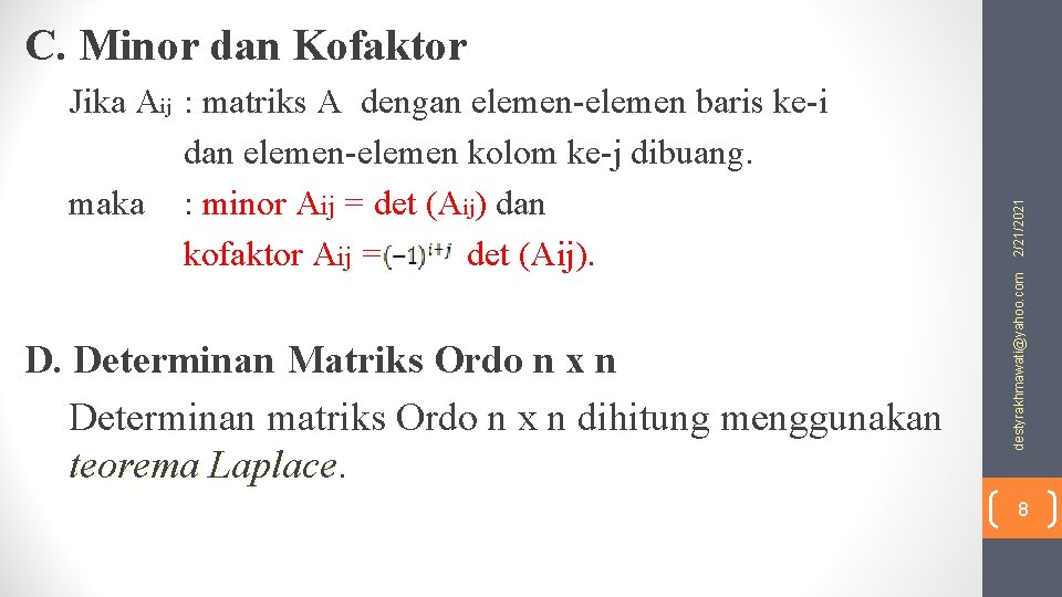 D. Determinan Matriks Ordo n x n Determinan matriks Ordo n x n dihitung