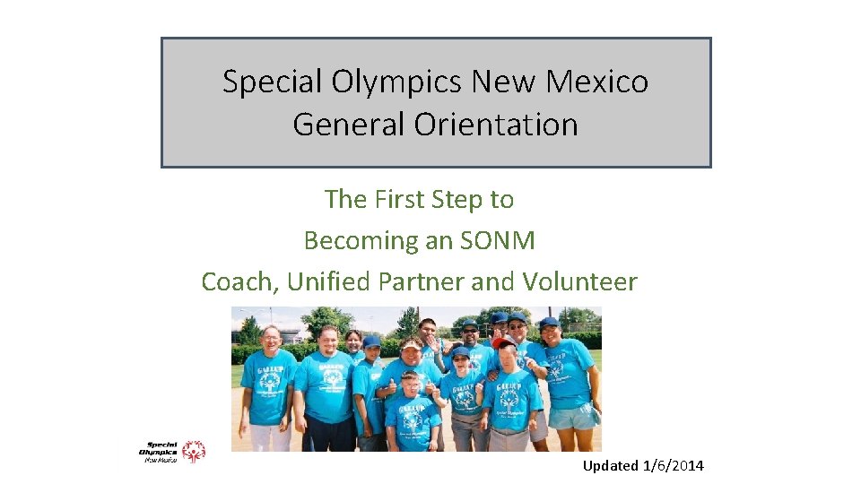 Special Olympics New Mexico General Orientation The First Step to Becoming an SONM Coach,