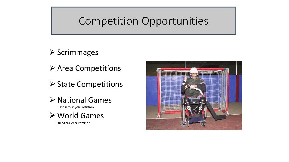 Competition Opportunities Ø Scrimmages Ø Area Competitions Ø State Competitions Ø National Games On