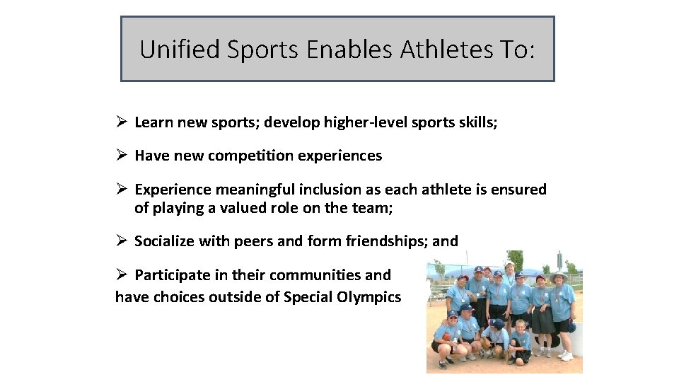 Unified Sports Enables Athletes To: Ø Learn new sports; develop higher-level sports skills; Ø