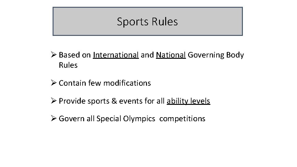 Sports Rules Ø Based on International and National Governing Body Rules Ø Contain few