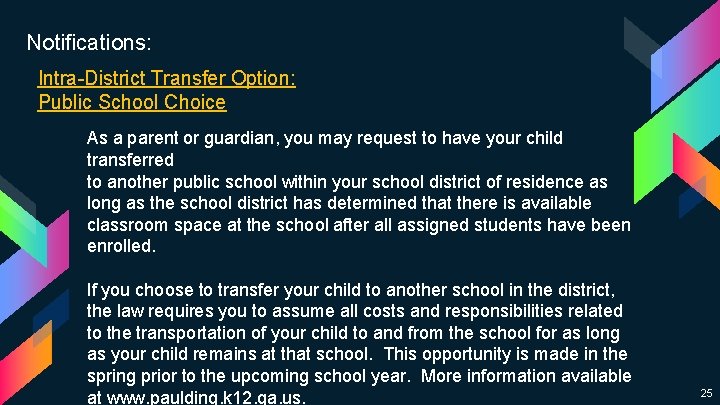 Notifications: Intra-District Transfer Option: Public School Choice As a parent or guardian, you may